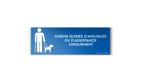 Panneau d'Information : Chiens Guides d'Aveugle ou d'Assistance Uniquement - 350 x125mm